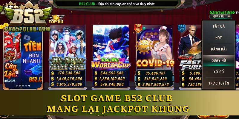 Slot game B52 Club mang lại jackpot khủng